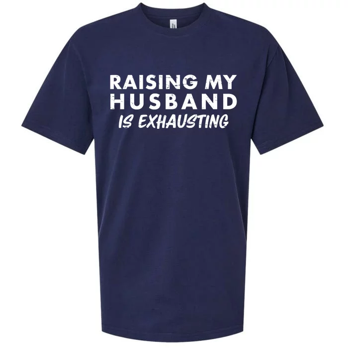 Funny Raising My Husband Is Exhausting Sueded Cloud Jersey T-Shirt