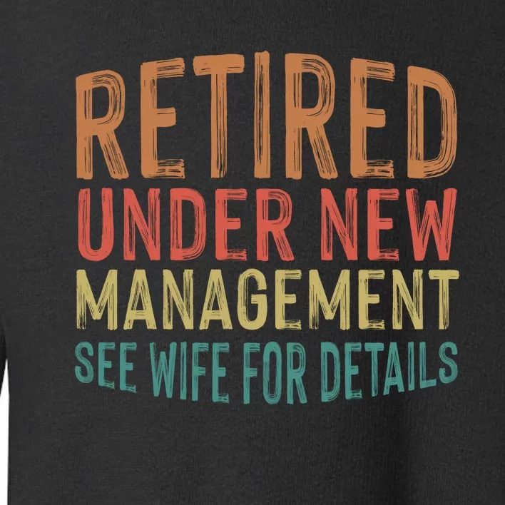 Funny Retirement Men Dad Retiring Party Humor Lovers T Toddler Sweatshirt