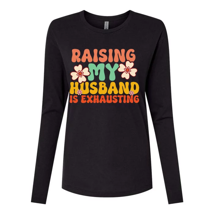 Funny Raising My Husband Is Exhausting Humorous Cute Wife Womens Cotton Relaxed Long Sleeve T-Shirt