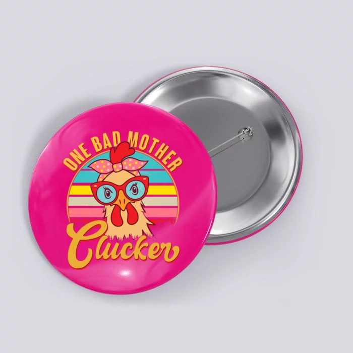 Funny Retro Mothers Day One Bad Mother Clucker Chicken Button