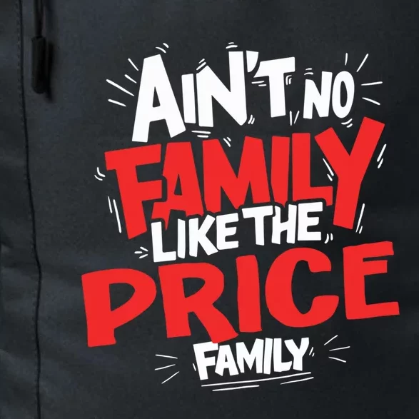 Family Reunion Matching Funny AinT No Family Like The Price Daily Commute Backpack