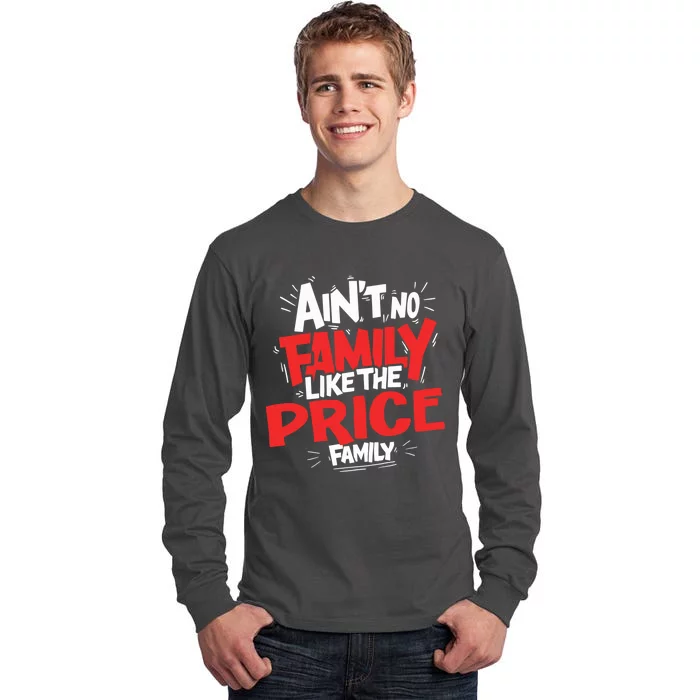 Family Reunion Matching Funny AinT No Family Like The Price Tall Long Sleeve T-Shirt