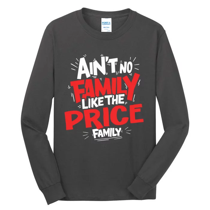 Family Reunion Matching Funny AinT No Family Like The Price Tall Long Sleeve T-Shirt