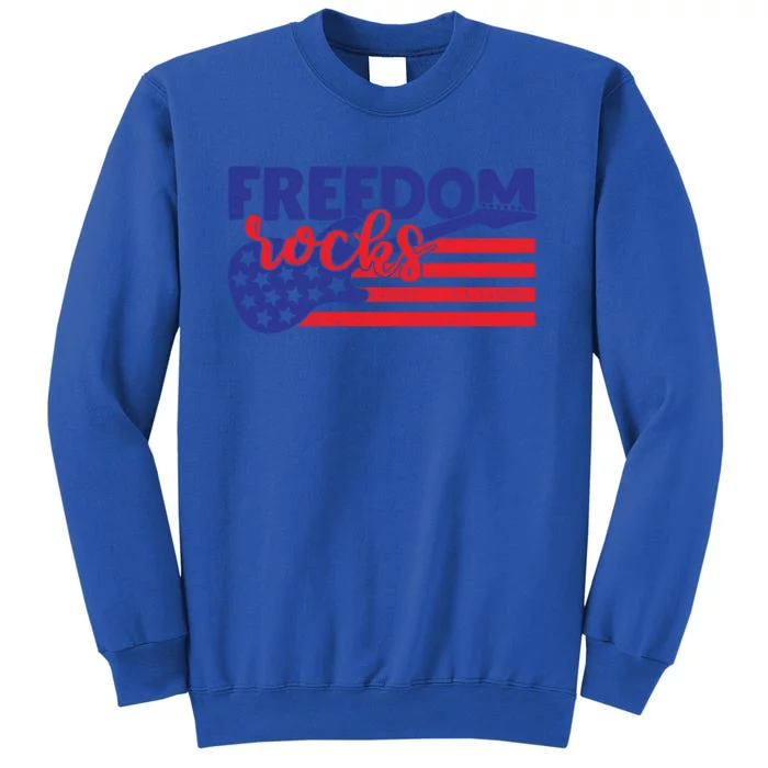 Freedom Rocks Musician Guitarisgift American 4th Of July Gift Tall Sweatshirt