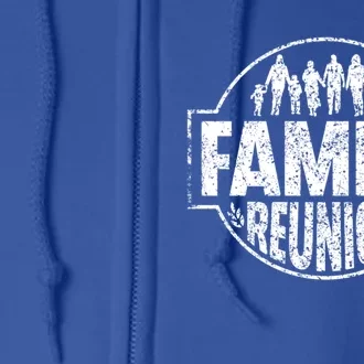 Family Reunion Meeting Gathering Families Family Gift Full Zip Hoodie