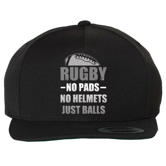 Funny Rugby No Pads No Helmets Just Balls Fan Gift Wool Snapback Cap