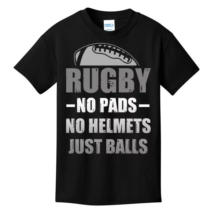 Funny Rugby No Pads No Helmets Just Balls Fan Gift Kids T-Shirt