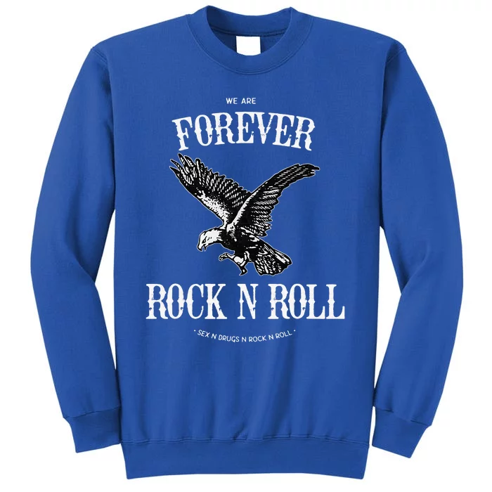 Forever Rock N Roll Tall Sweatshirt