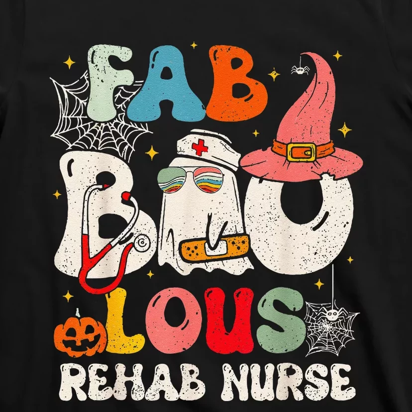 Faboolous Rehab Nurse Groovy Cute Halloween Spooky Season T-Shirt