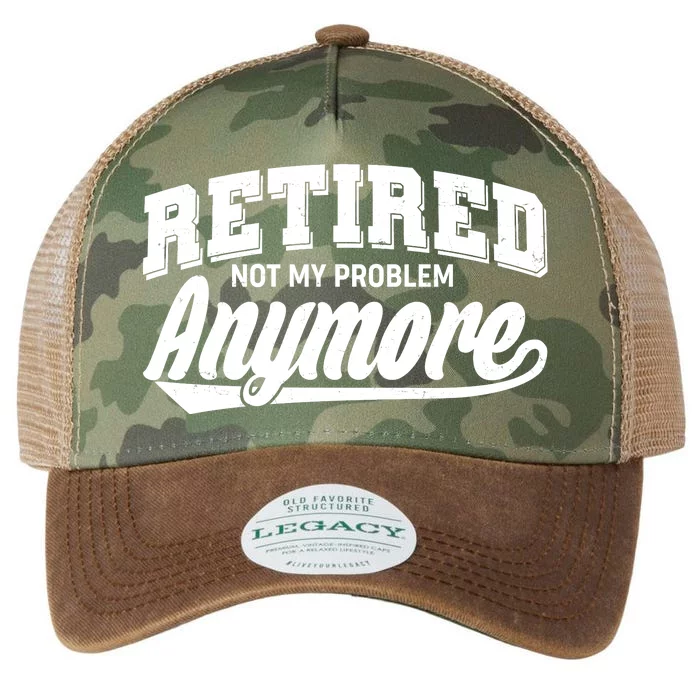 Funny Retired Not My Problem Anymore Legacy Tie Dye Trucker Hat