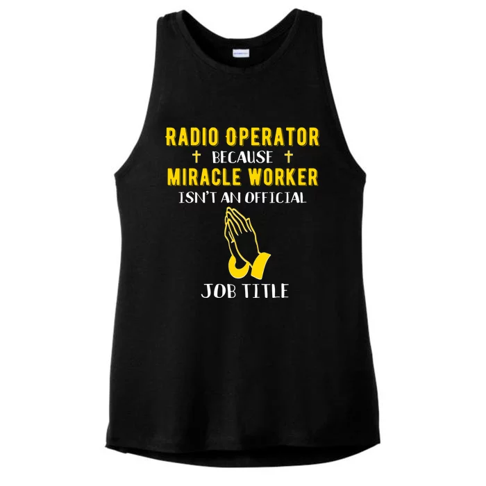 Funny Radio Operator Because Miracle Worker Isnt A Job Title Gift Ladies Tri-Blend Wicking Tank