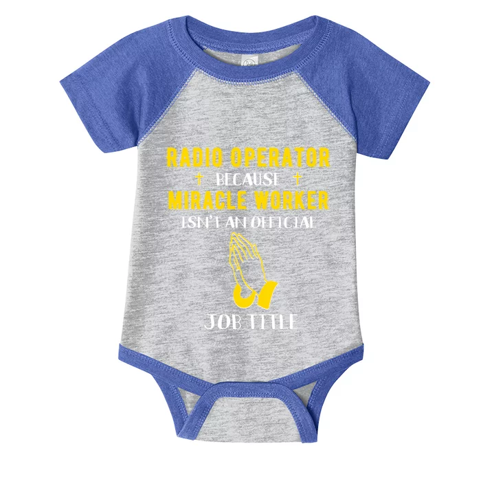 Funny Radio Operator Because Miracle Worker Isnt A Job Title Gift Infant Baby Jersey Bodysuit