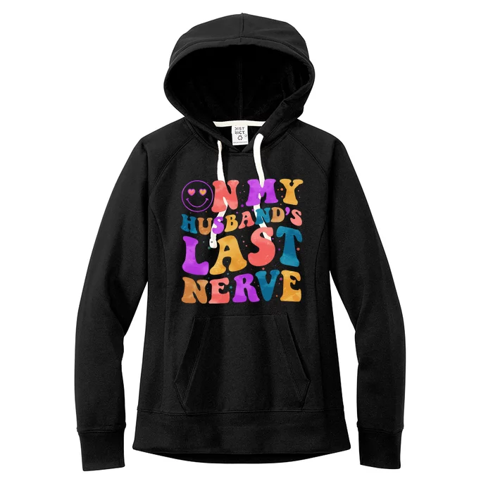 Funny Retro On My Husband's Last Nerve Women's Fleece Hoodie