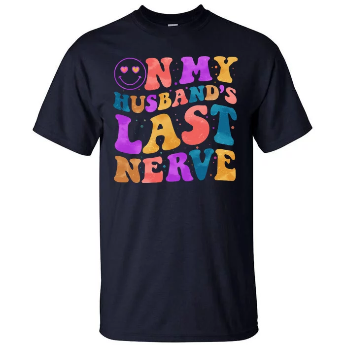 Funny Retro On My Husband's Last Nerve Tall T-Shirt