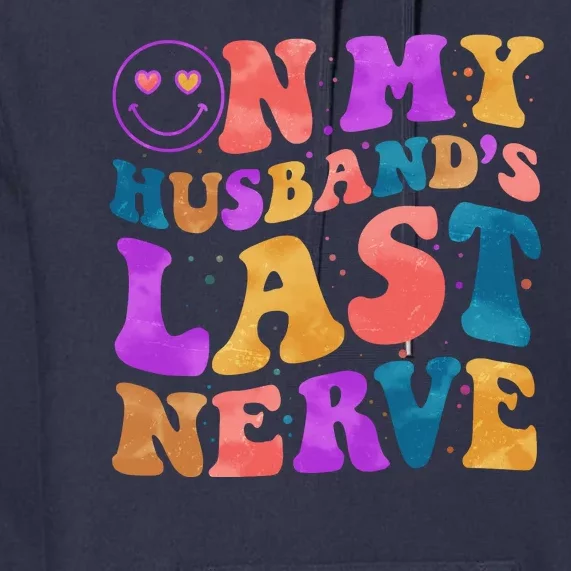 Funny Retro On My Husband's Last Nerve Premium Hoodie