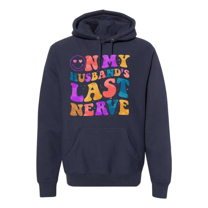 Funny Retro On My Husband's Last Nerve Premium Hoodie