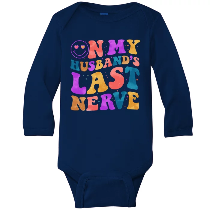 Funny Retro On My Husband's Last Nerve Baby Long Sleeve Bodysuit