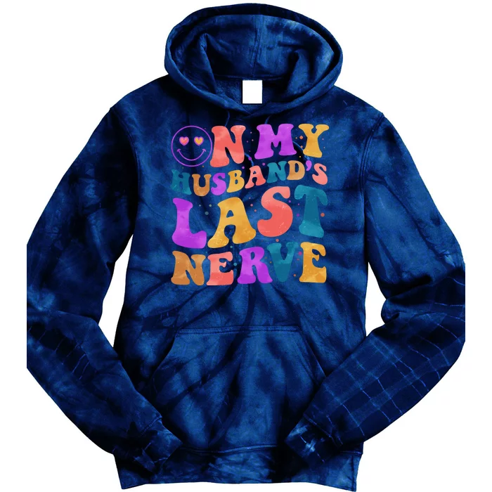 Funny Retro On My Husband's Last Nerve Tie Dye Hoodie