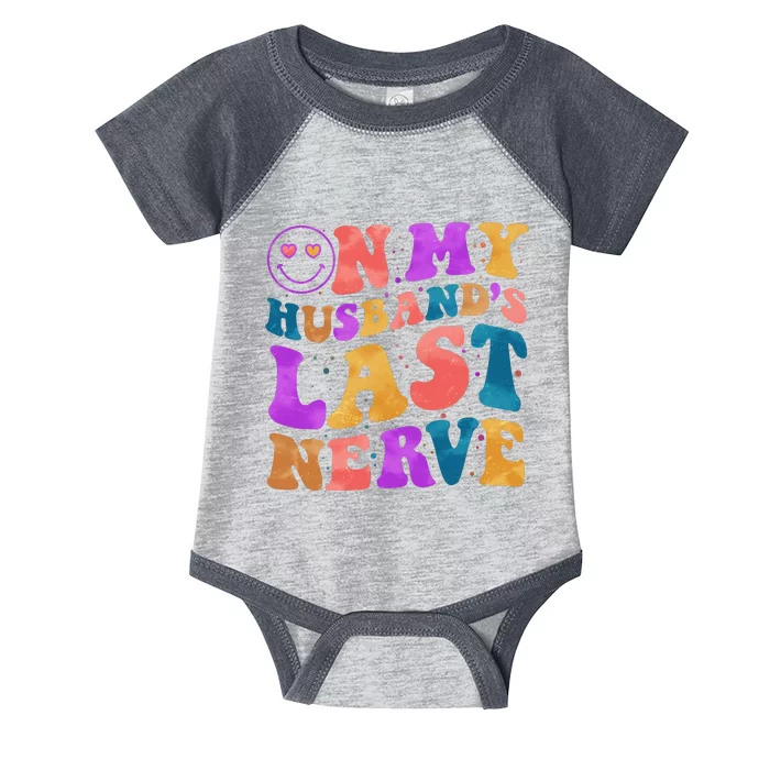 Funny Retro On My Husband's Last Nerve Infant Baby Jersey Bodysuit