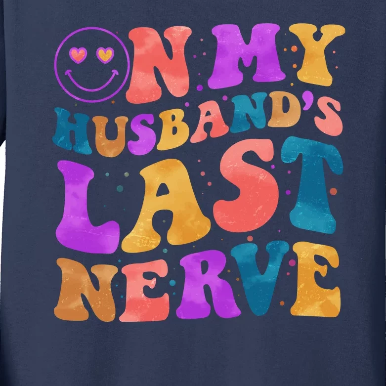 Funny Retro On My Husband's Last Nerve Kids Long Sleeve Shirt