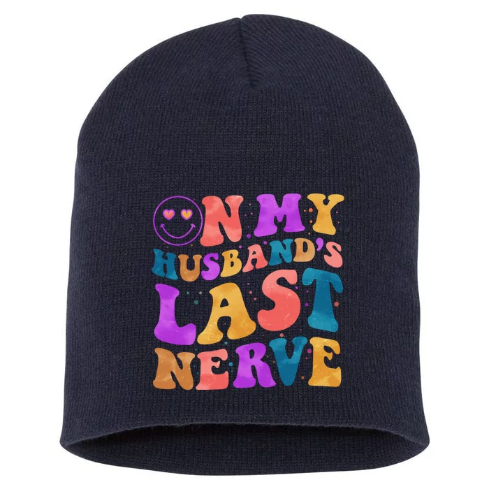 Funny Retro On My Husband's Last Nerve Short Acrylic Beanie