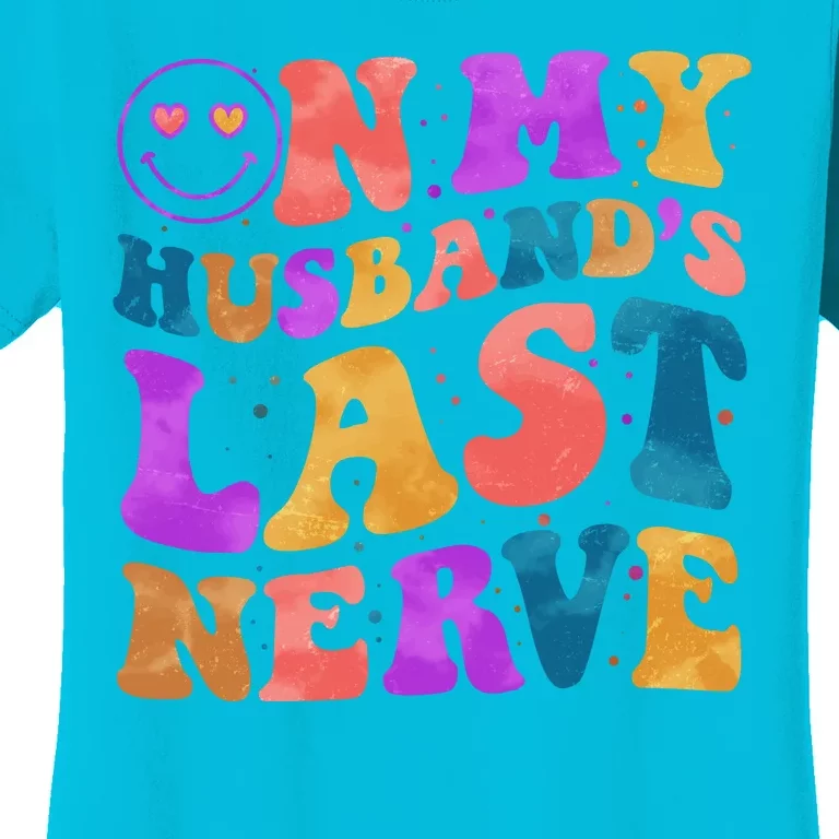 Funny Retro On My Husband's Last Nerve Women's T-Shirt