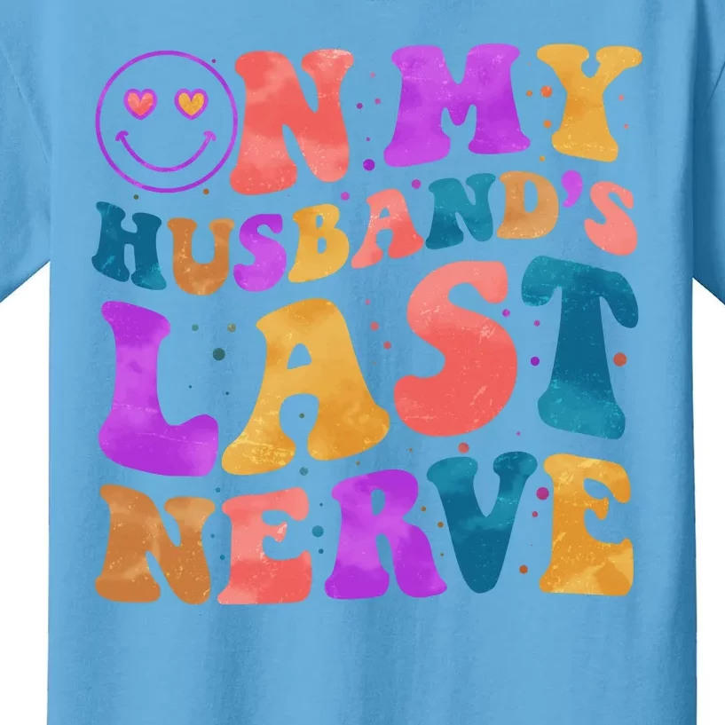 Funny Retro On My Husband's Last Nerve Kids T-Shirt