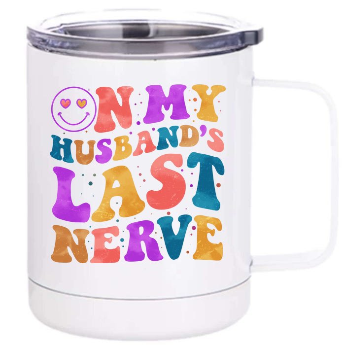 Funny Retro On My Husband's Last Nerve Front & Back 12oz Stainless Steel Tumbler Cup