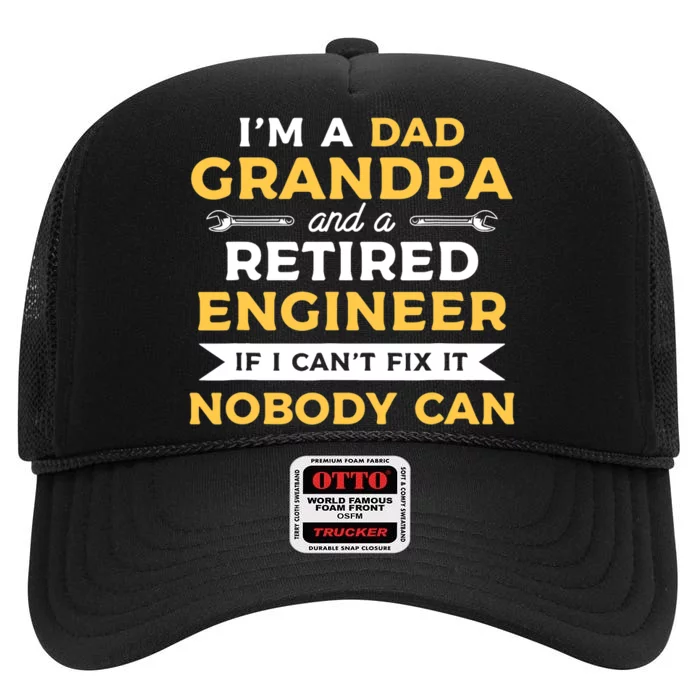 Funny Retirement Outfit For A Retired Engineer Grandpa High Crown Mesh Trucker Hat