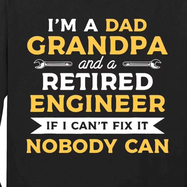 Funny Retirement Outfit For A Retired Engineer Grandpa Long Sleeve Shirt