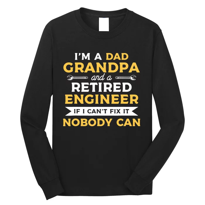 Funny Retirement Outfit For A Retired Engineer Grandpa Long Sleeve Shirt