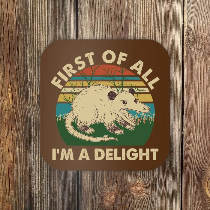 Funny Retro Opossum First Of All Im A Delight Coaster