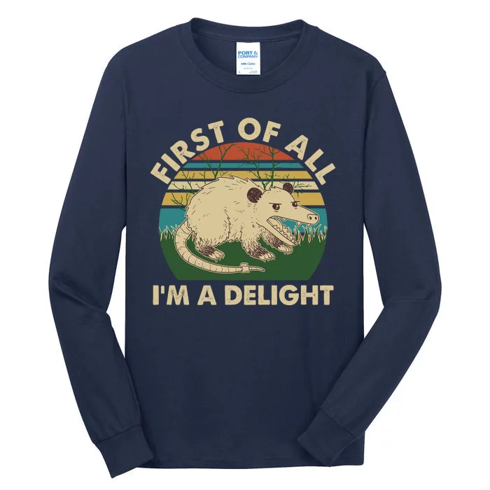 Funny Retro Opossum First Of All Im A Delight Tall Long Sleeve T-Shirt