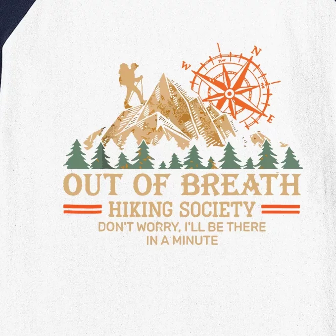 Funny Retro Out Of Breath Hiking Society Ill Be There In A Minute Gift Baseball Sleeve Shirt