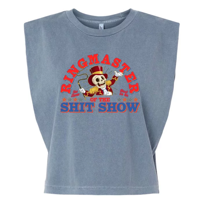 Funny Ringmaster Of The Shit Show The Show Must Go On Garment-Dyed Women's Muscle Tee