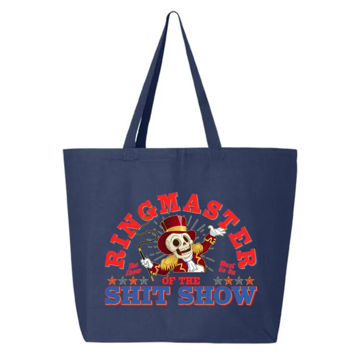 Funny Ringmaster Of The Shit Show The Show Must Go On 25L Jumbo Tote