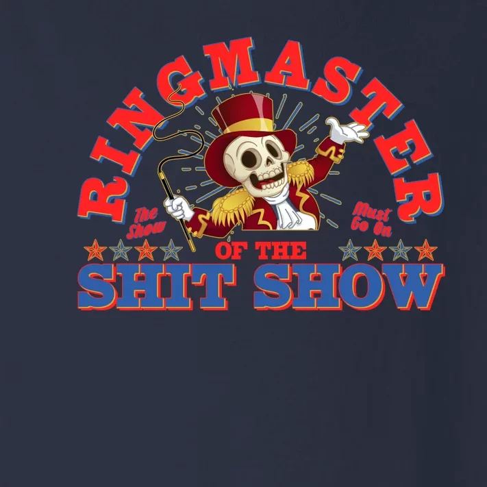 Funny Ringmaster Of The Shit Show The Show Must Go On Toddler Long Sleeve Shirt