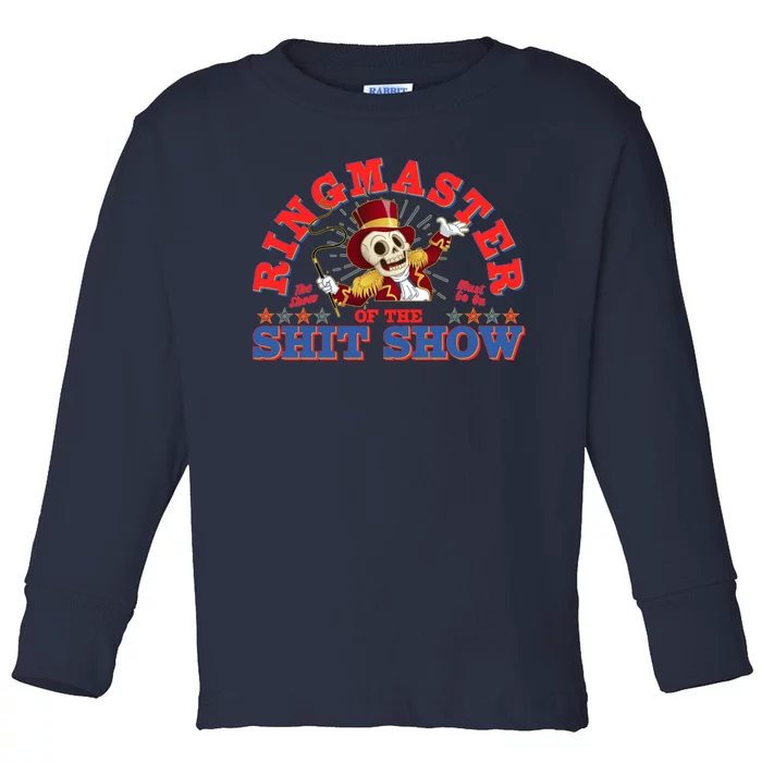 Funny Ringmaster Of The Shit Show The Show Must Go On Toddler Long Sleeve Shirt