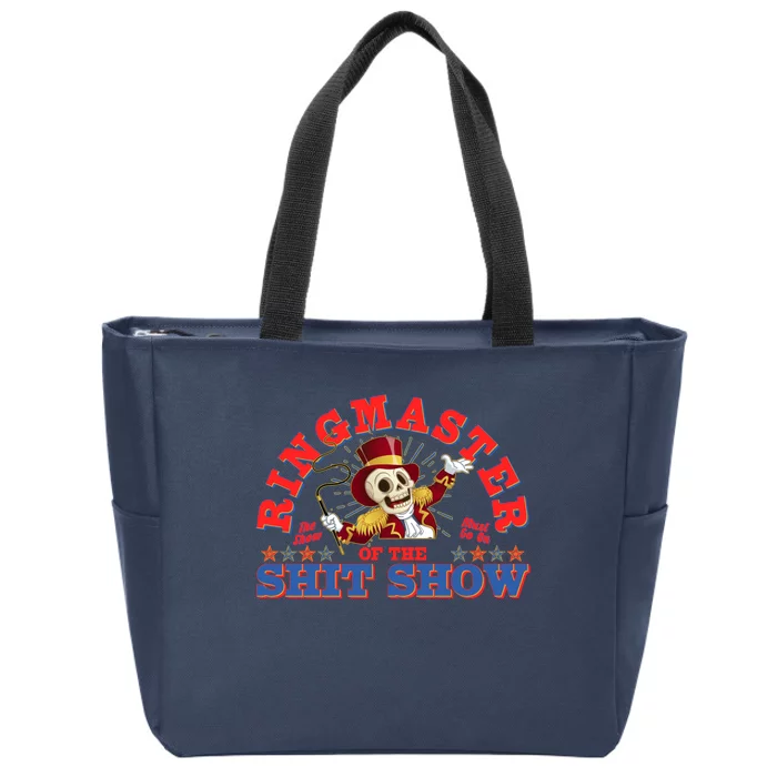 Funny Ringmaster Of The Shit Show The Show Must Go On Zip Tote Bag