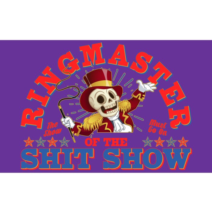 Funny Ringmaster Of The Shit Show The Show Must Go On Bumper Sticker