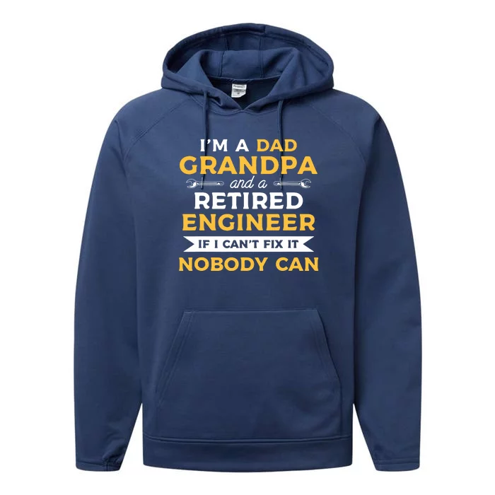 Funny Retirement Outfit For A Retired Engineer Grandpa Performance Fleece Hoodie