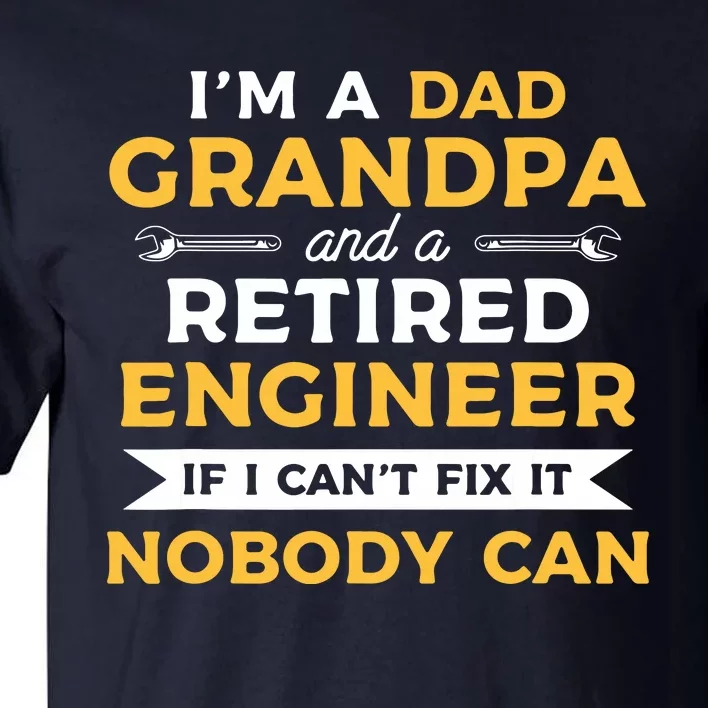 Funny Retirement Outfit For A Retired Engineer Grandpa Tall T-Shirt