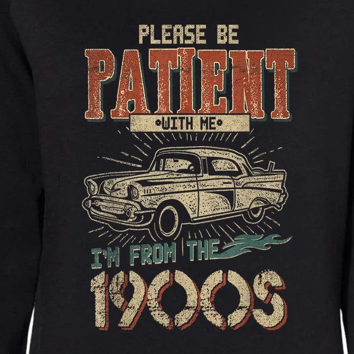 Funny Retro Please Be Patient With Me Im From The 1900s Gift Womens California Wash Sweatshirt