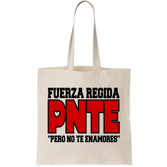 Fuerza Regida Pnte Pero No Te Enamores Tote Bag