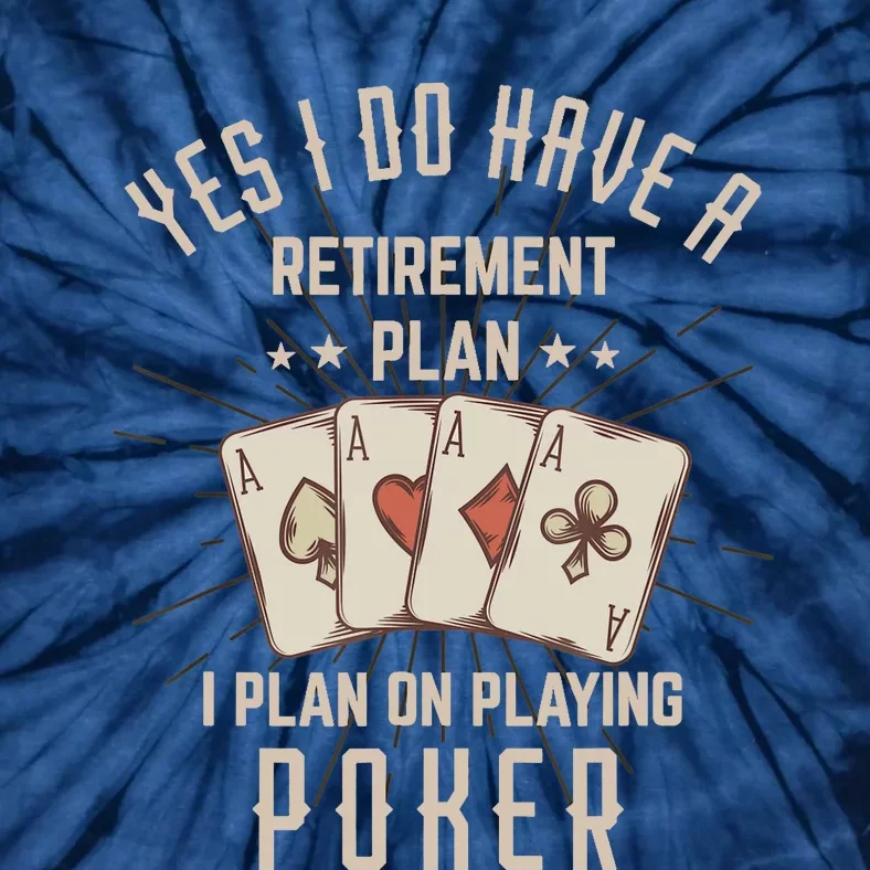 Funny Retirement Poker Gift For Retired Poker Player Tie-Dye T-Shirt