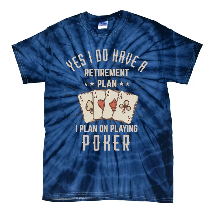 Funny Retirement Poker Gift For Retired Poker Player Tie-Dye T-Shirt