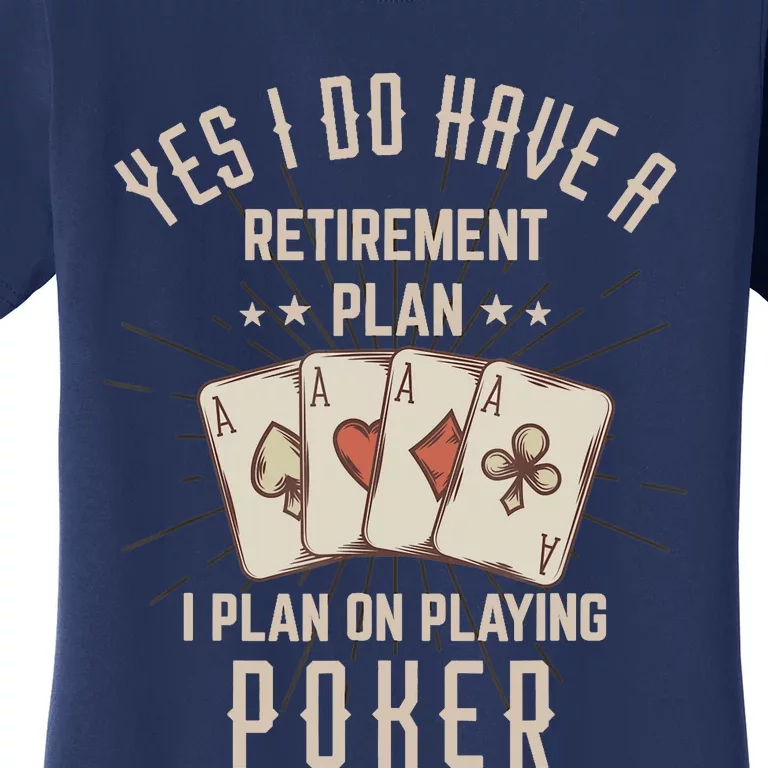 Funny Retirement Poker Gift For Retired Poker Player Women's T-Shirt