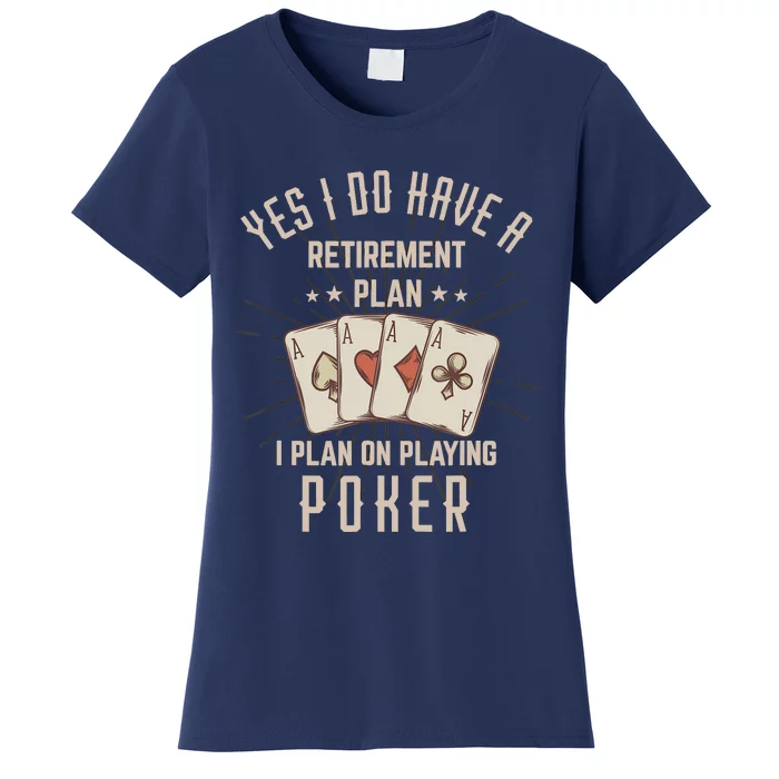 Funny Retirement Poker Gift For Retired Poker Player Women's T-Shirt