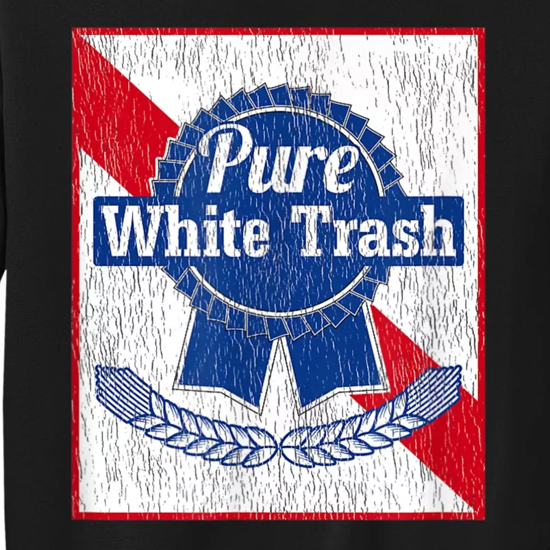 Funny Redneck Pure White Trash Gift Tall Sweatshirt