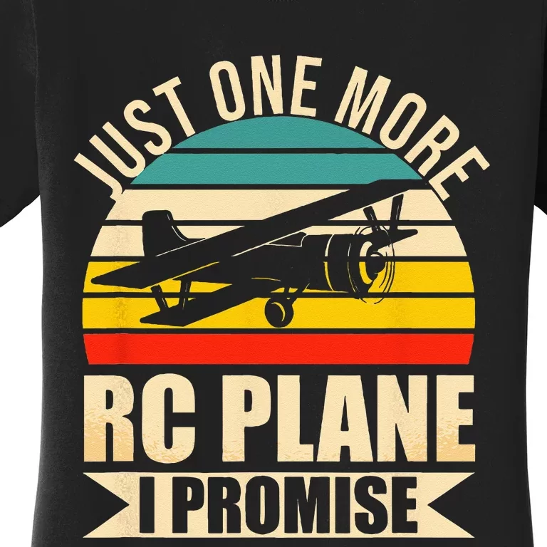 Funny RC Plane Lover Just One More RC Plane I Promise Women's T-Shirt